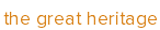 the great heritage