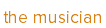 the musician